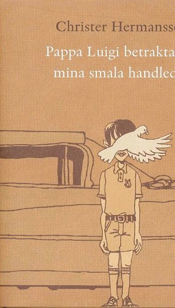 Cover for Christer Hermansson · Pappa Luigi betraktade mina smala handleder (Bound Book) (2006)