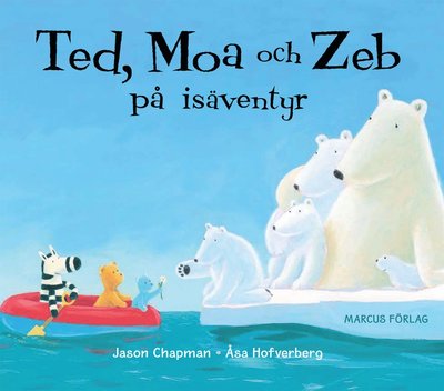 Cover for Jason Chapman · Ted, Moa och Zeb på isäventyr (Hardcover Book) (2008)