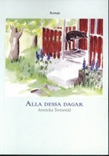 Cover for Annicka Ternestål · Alla dessa dagar (Paperback Book) (2008)