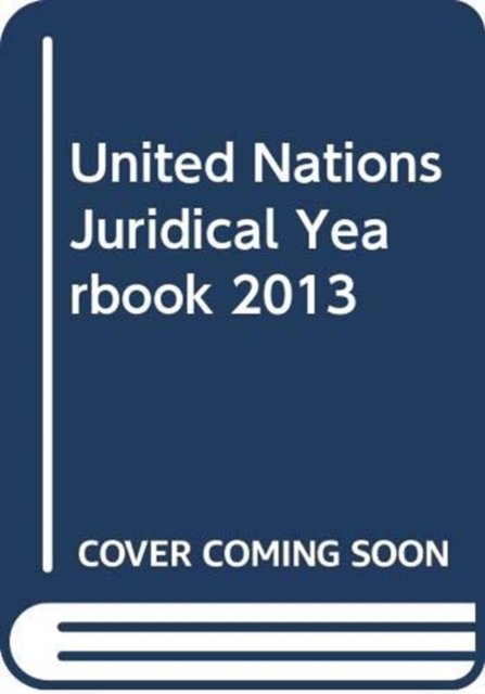 Cover for United Nations · United Nations juridical yearbook 2013 (Pocketbok) (2017)
