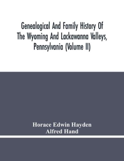 Cover for Horace Edwin Hayden · Genealogical And Family History Of The Wyoming And Lackawanna Valleys, Pennsylvania (Volume Ii) (Paperback Book) (2021)