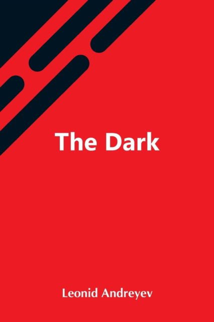 Cover for Leonid Andreyev · The Dark (Taschenbuch) (2021)