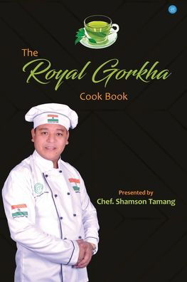 Cover for Shamson Chef Tamang · The Royal Gorkha Cook Book (Paperback Book) (2020)