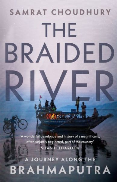 Cover for Samrat Choudhury · The Braided River: A Journey Along the Brahmaputra (Paperback Book) (2021)