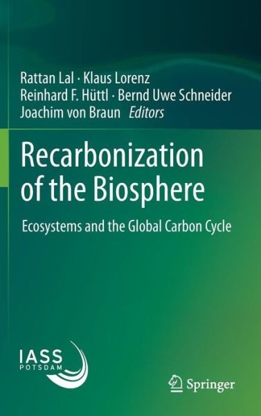 Cover for Rattan Lal · Recarbonization of the Biosphere: Ecosystems and the Global Carbon Cycle (Hardcover Book) [2012 edition] (2012)