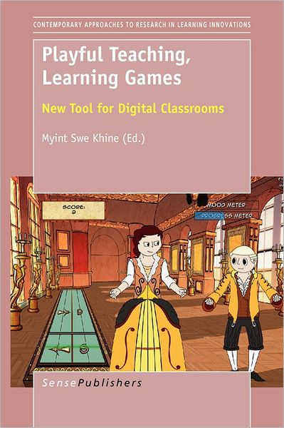 Playful Teaching, Learning Games: New Tool for Digital Classrooms - Contemporary Approaches to Research in Learning Innovations - Myint Swe Khine - Boeken - Brill - Sense - 9789460914584 - 2011