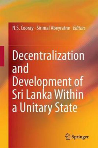 Decentralization and Development of Sri Lanka Within a Unitary State - - Books - Springer Verlag, Singapore - 9789811042584 - October 3, 2017