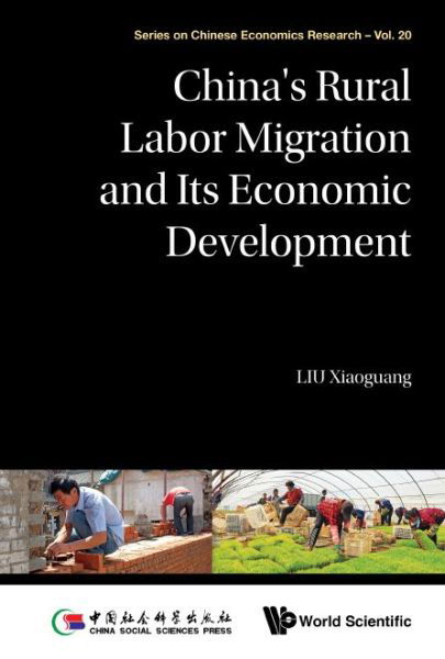 Cover for Liu, Xiaoguang (Renmin Univ Of China, China) · China's Rural Labor Migration And Its Economic Development - Series on Chinese Economics Research (Hardcover bog) (2020)