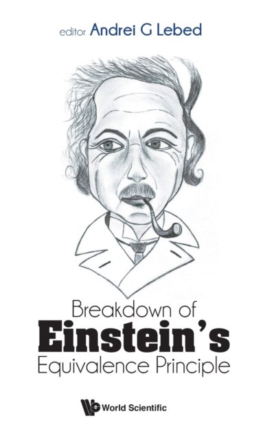 Andrei G Lebed · Breakdown Of Einstein's Equivalence Principle (Gebundenes Buch) (2022)