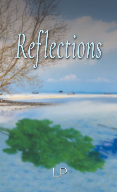 Reflections - LP - Livros - Austin Macauley Publishers FZE - 9789948452584 - 29 de abril de 2021