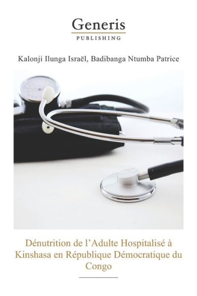 Cover for Badibanga Ntumba · Denutrition de l'adulte hospitalise a Kinshasa en Republique Democratique du Congo (Paperback Book) (2020)