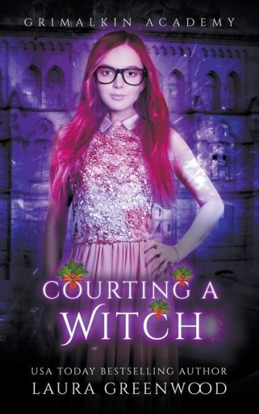 Cover for Laura Greenwood · Courting A Witch - Grimalkin Academy: Catacombs (Paperback Book) (2020)