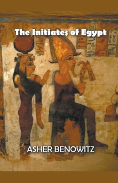 Cover for Asher Benowitz · The Initiates of Egypt (Paperback Book) (2022)