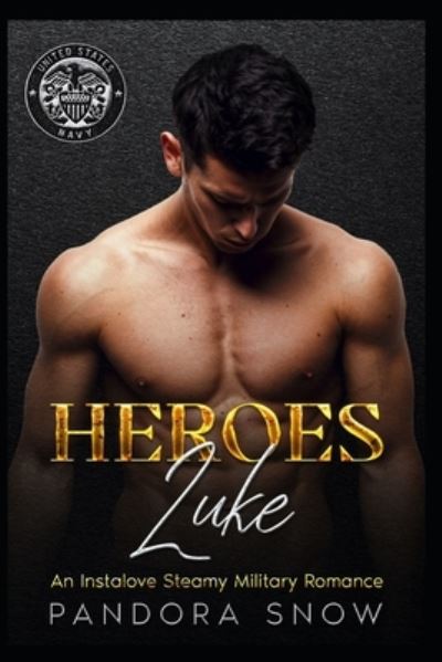 Cover for Pandora Snow · HEROES Luke: A Second Chance Secret Baby Military Romance - Heroes (Paperback Book) (2022)