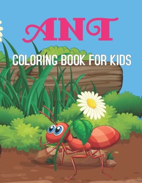 Ant Coloring Book for Kids - Kvin Herr Press - Livros - Independently Published - 9798510213584 - 25 de maio de 2021