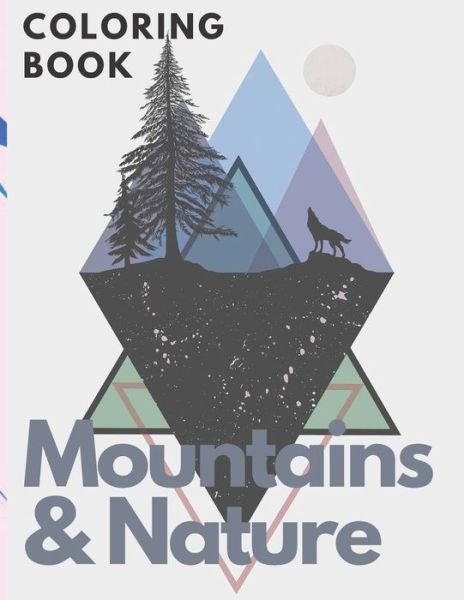 Cover for Kapi Climber · Mountains &amp; Nature Coloring Book: For kids For Teens experiance Coloring book Nature Mountains for education Relaxations (Pocketbok) (2021)