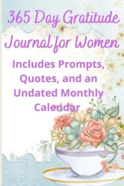 Cover for Pvb Publications · 365 Day Gratitude Journal for Women: Includes Prompts, Quotes, amd an Undated Monthly Calendar (Paperback Book) (2021)
