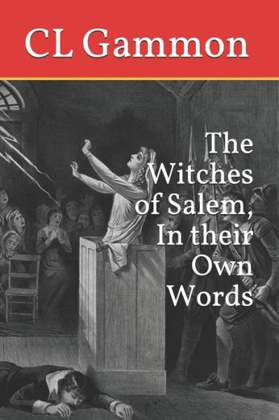 Cover for CL Gammon · The Witches of Salem, In their Own Words (Paperback Bog) (2020)