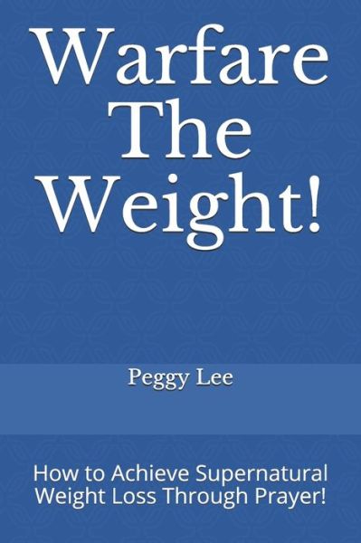 Cover for Peggy Lee · Warfare The Weight! (Paperback Book) (2021)