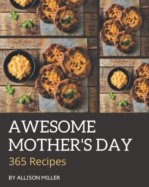 Cover for Allison Miller · 365 Awesome Mother's Day Recipes (Paperback Bog) (2020)