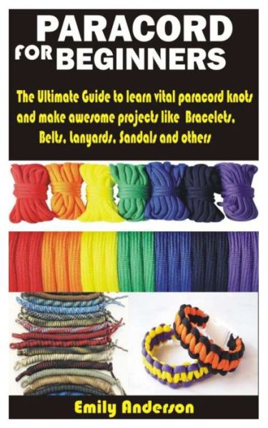 Paracord for Beginners - Emily Anderson - Książki - Independently Published - 9798591263584 - 6 stycznia 2021