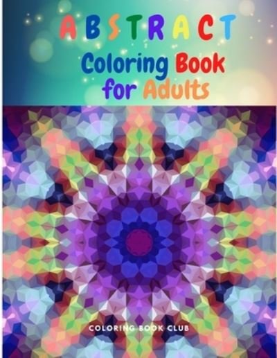 Cover for Independently Published · Abstract Coloring Book for Adults (Paperback Book) (2021)