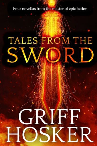 Tales From the Sword - Griff Hosker - Books - Independently Published - 9798617738584 - February 24, 2020