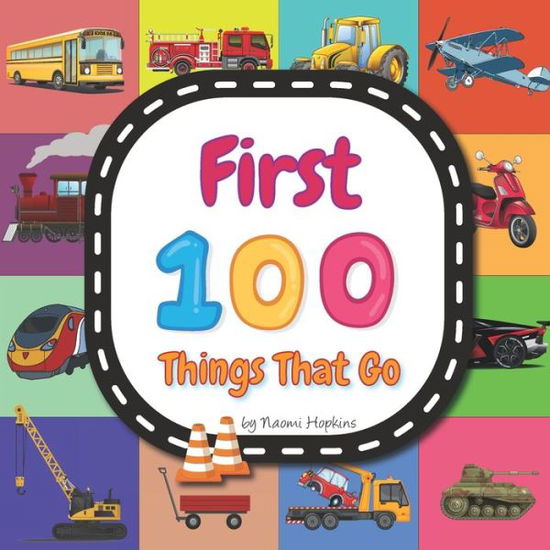 Naomi Hopkins · First 100 Things That Go (Paperback Book) (2020)