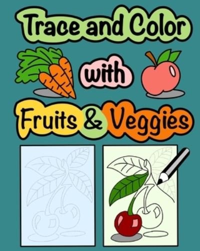 Cover for Girvin Ostia · Trace and Color with Fruits &amp; Veggies (Pocketbok) (2020)
