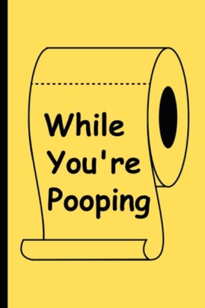 Cover for Garry Lynn · While You're Pooping (Paperback Book) (2020)