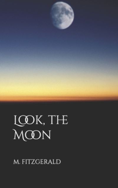 Cover for M Fitzgerald · Look, the Moon (Paperback Book) (2020)