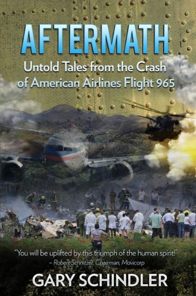 Gary Schindler · AFTERMATH Untold Tales from the Crash of American Airlines Flight 965 (Paperback Book) (2020)