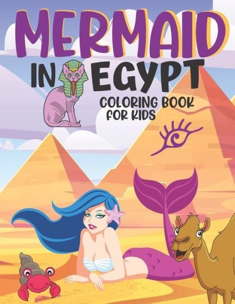 Cover for Colorful World · Mermaid in Egypt Coloring Book For Kids (Pocketbok) (2020)
