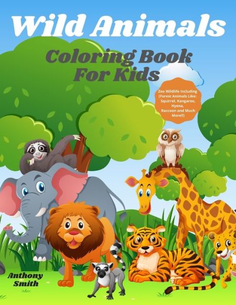 Cover for Anthony Smith · Wild Animals Coloring Book For Kids (Paperback Book) (2020)