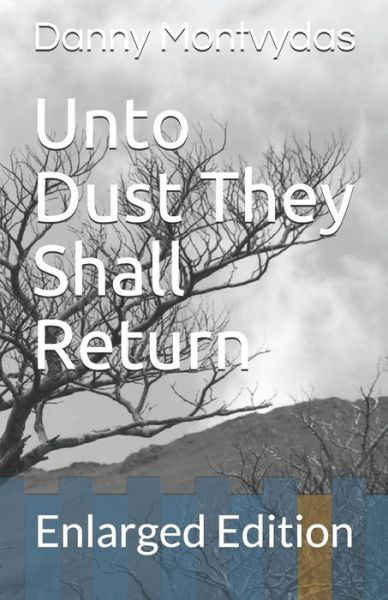 Cover for Danny Montvydas · Unto Dust They Shall Return (Paperback Book) (2020)