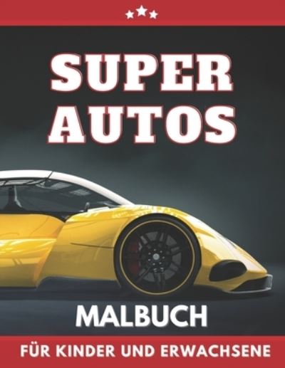 Cover for Randa Rason · Super Autos Malbuch fur Kinder Und Erwachsene (Paperback Book) (2020)