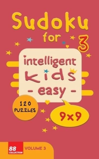 Cover for Sudoku For Intelligent Kids Books · Sudoku for intelligent kids - Easy- - Volume 3- 120 Puzzles - 9x9 (Paperback Book) (2020)