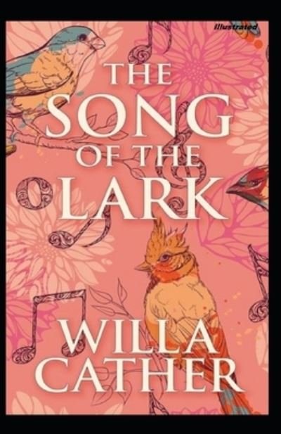 Cover for Willa Cather · The Song of the Lark Illustrated (Paperback Bog) (2021)