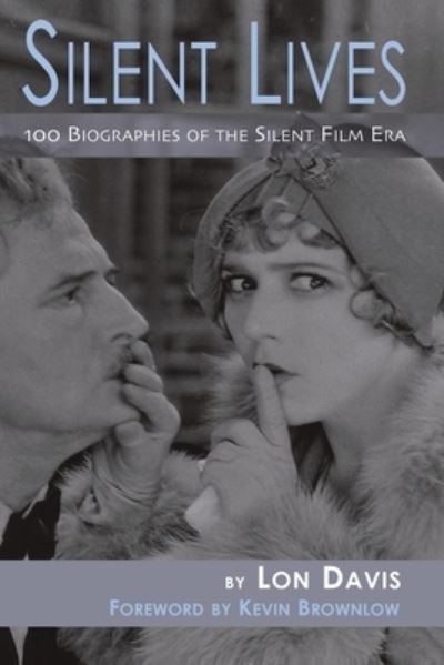 Cover for Lon Davis · Silent Lives: 100 Biographies of the Silent Film Era (Paperback Book) (2021)