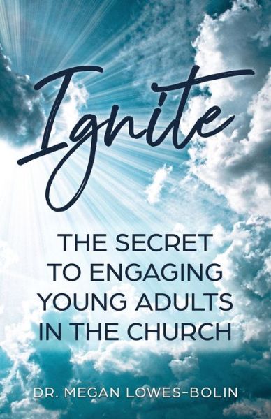 Ignite - Megan Lowes-Bolin - Books - Manuscripts LLC - 9798889267584 - September 29, 2023