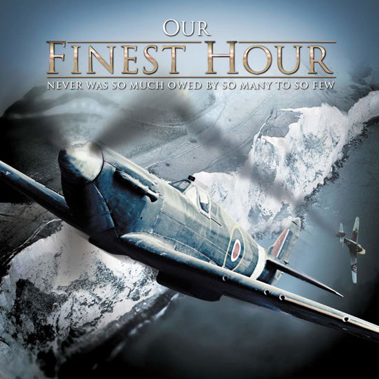 Our Finest Hour - Various Artists - Musik - UNIVERSAL - 0028948119585 - 14. august 2015