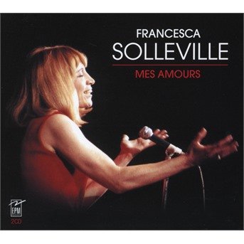 Cover for Francesca Solleville · Best Of: Mes Amours 60 Ans De Combats De Luttes et (CD) (2019)