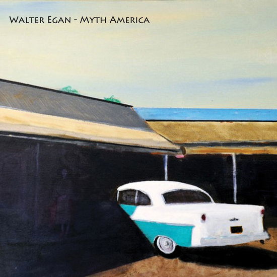 Cover for Walter Egan · Myth America (CD) (2014)