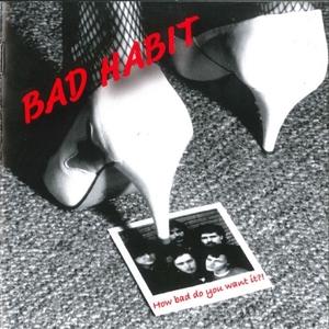 Cover for Bad Habit · How Bad Do You Want It? (CD) (2023)