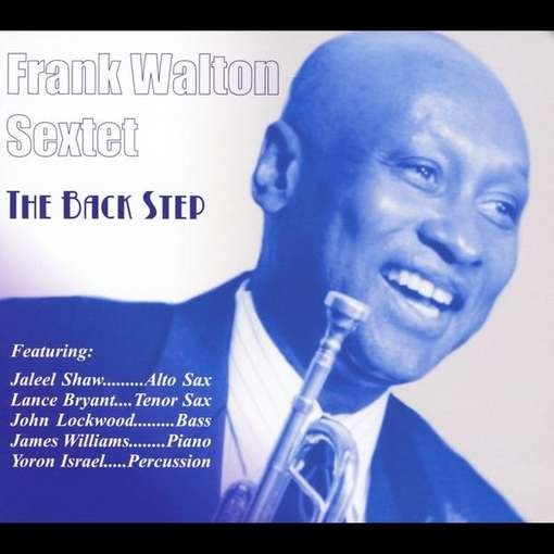 Cover for Frank Walton · Back Step (Feat. Jaleel Shaw, Lance Bryant) (CD) (2011)