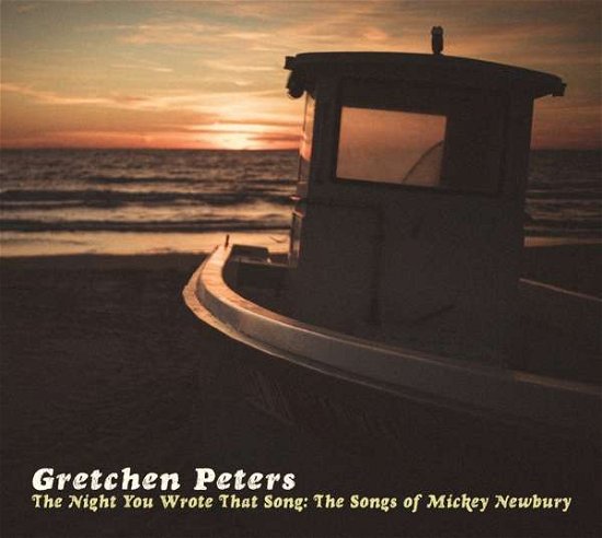 The Night You Wrote That Song: The Songs Of Mickey Newbury - Gretchen Peters - Musiikki - PROPER RECORDS - 0805520031585 - perjantai 19. kesäkuuta 2020