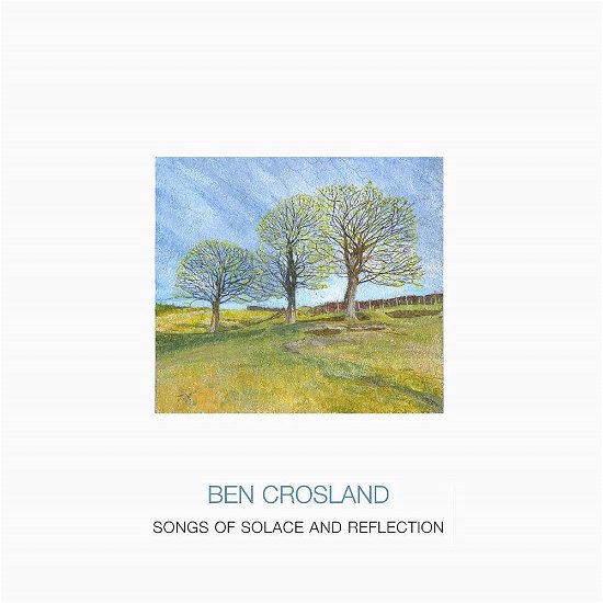 Cover for Ben Crosland · Songs Of Solice And Reflection (CD) (2022)