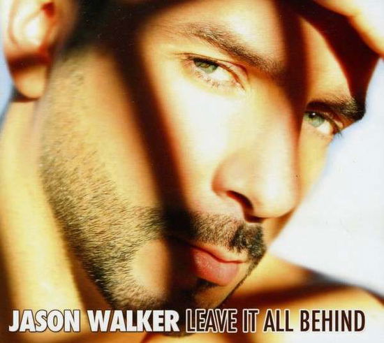 Cover for Jason Walker · Leave It All Behind (CD) (2010)