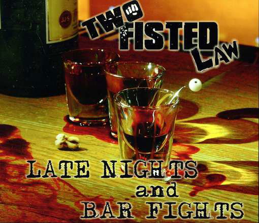 Cover for Two Fisted Law · Late Nights And Bar Fights (CD) (2012)