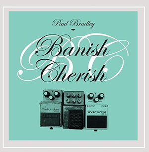 Cover for Paul Bradley · Banish Cherish (CD) (2015)